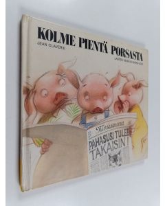 Kirjailijan Jean Claviere käytetty kirja Kolme pientä porsasta