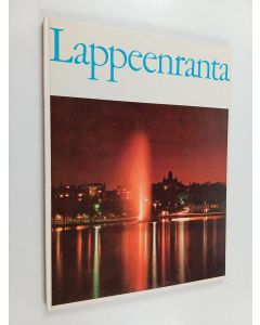 käytetty kirja Lappeenranta : Suomen kesäkaupunki = Finlands sommarstad = Finland's summer town = Finnlands Sommerstadt = Finskij letnij gorod