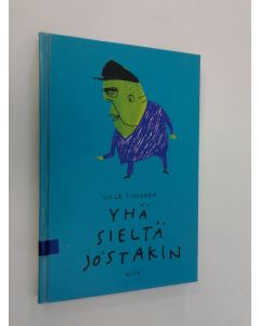 Kirjailijan Ville Tiihonen käytetty kirja Yhä sieltä jostakin