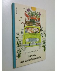 Kirjailijan Edith Unnerstad käytetty kirja Hurraa, nyt lähdetään maalle!