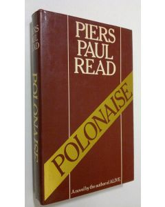 Kirjailijan Piers Paul Read käytetty kirja Polonaise