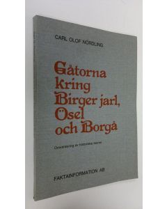 Kirjailijan Carl Olof Nordling käytetty kirja Gåtorna kring Birger jarl, Osel och Borgå : omvärdering av historiska teorier