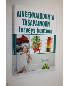 Kirjailijan Tuulikki Valta käytetty kirja Aineenvaihdunta tasapainoon, terveys kuntoon