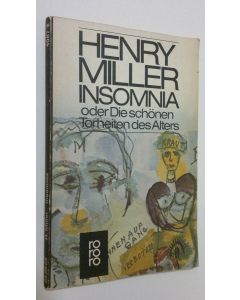 Kirjailijan Henry Miller käytetty kirja Insomnia : oder Die schönen Torheiten des Alters
