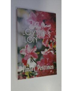 Kirjailijan Ilmari Penttinen käytetty kirja Löysin ilon : runoja