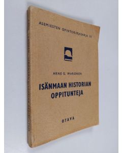 Kirjailijan Arne G. Waronen käytetty kirja Isänmaan historian oppitunteja