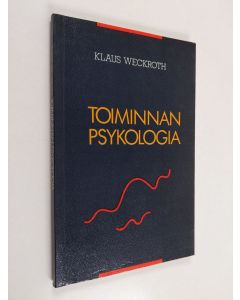 Kirjailijan Klaus Weckroth käytetty kirja Toiminnan psykologia
