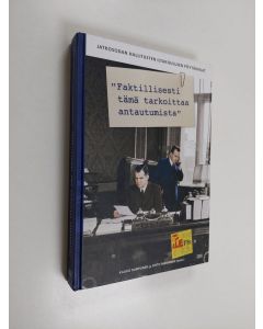 Tekijän Kauko ym. Rumpunen käytetty kirja Faktillisesti tämä tarkoittaa antautumista : jatkosodan hallitusten iltakoulujen pöytäkirjat