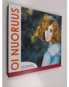 käytetty kirja Oi nuoruus : omaelämäkerrallisia tekstejä nuoruudesta eilen ja tänään