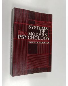 Kirjailijan Daniel N. Robinson käytetty kirja Systems of modern psychology : a critical sketch