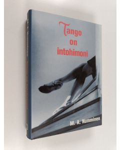 Kirjailijan M. A. Numminen käytetty kirja Tango on intohimoni
