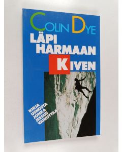 Kirjailijan Colin Dye käytetty kirja Läpi harmaan kiven
