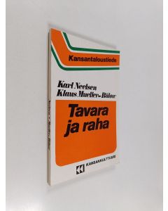 Kirjailijan Karl Neelsen käytetty kirja Tavara ja raha
