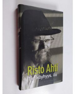 Kirjailijan Risto Ahti käytetty kirja Tie, köyhyys, ilo