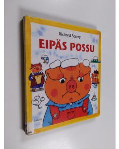 Kirjailijan Richard Scarry käytetty kirja Eipäs Possu