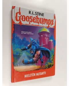 Kirjailijan R. L Stine käytetty kirja Mieletön mutantti
