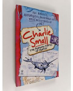 Kirjailijan Nick Ward & Charlie Small käytetty kirja The Perfumed Pirates of Perfidy