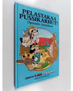 Kirjailijan Walt Disney käytetty kirja Pelastakaa pussikarhut! : operaatio Australiassa