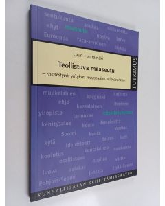 Kirjailijan Lauri Hautamäki käytetty kirja Teollistuva maaseutu : menestyvät yritykset maaseudun voimavarana