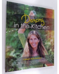 Kirjailijan Colleen Duffy-Someck käytetty kirja Dancing in the Kitchen
