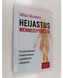 Kirjailijan Miia Kontro käytetty kirja Heijastus menneisyydestä : suomalaisten kokemuksia edellisistä elämistä