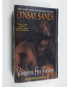 Kirjailijan Lynsay Sands käytetty kirja Vampires Are Forever - An Argeneau Novel