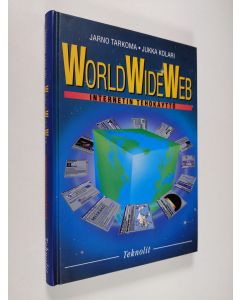 Kirjailijan Jarno Tarkoma käytetty kirja World Wide Web : Internetin tehokäyttö