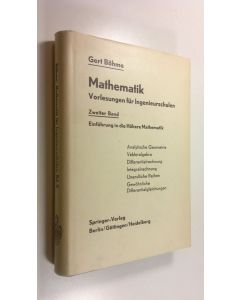 Kirjailijan Gert Böhme käytetty kirja Mathematik : Vorlesungen fur ingenieurshulen ; Zweiter Band Einfuhrung in die Höhere Mathematik (UUDENVEROINEN)
