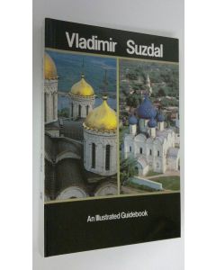 käytetty kirja Vladimir Suzdal : An illustrated guidebook
