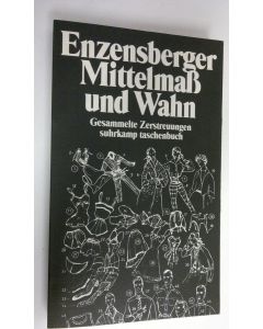 Kirjailijan Hans Magnus Enzensberger käytetty kirja Mittelmass und Wahn : gesammelte Zerstreuungen (ERINOMAINEN)