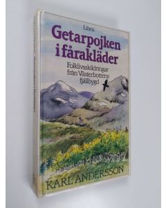 Kirjailijan Karl Andersson käytetty kirja Getarpojken i fårakläder : folklivsskildringar från Västerbottens fjällbygd