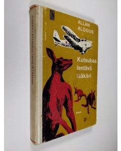 Kirjailijan Allan Aldous käytetty kirja Kutsukaa lentävä lääkäri