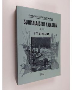 Kirjailijan U. T. Sirelius käytetty kirja Suomalaisten kalastus I-III