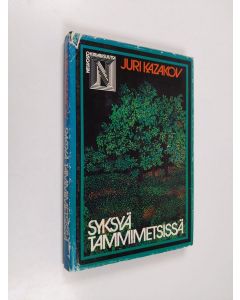 Kirjailijan Juri Kazakov käytetty kirja Syksyä tammimetsissä : novelleja