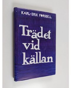 Kirjailijan Karl-Erik Forssell käytetty kirja Trädet vid källan. Meditationer i Guds natur