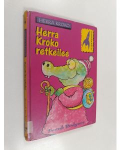 Kirjailijan Frank Rodgers käytetty kirja Herra Kroko retkeilee