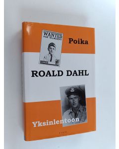 Kirjailijan Roald Dahl käytetty kirja Poika / Yksinlentoon