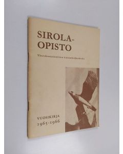 käytetty teos Sirola-opisto - yhteiskuntatieteitten kansankorkeakoulu : vuosikirja 1965-1966