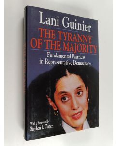 Kirjailijan Lani Guinier käytetty kirja The tyranny of the majority : fundamental fairness in representative democracy
