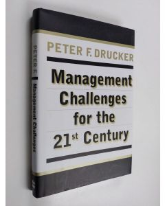 Kirjailijan Peter Ferdinand Drucker käytetty kirja Management challenges for the 21st century