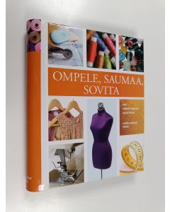 Kirjailijan Lorna Knight käytetty teos Ompele, saumaa, sovita : opi ompelemaan vaatteita