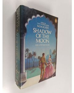 Kirjailijan Mary Margaret Kaye käytetty kirja Shadow of the moon