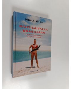 Kirjailijan Niina With käytetty kirja Rahtilaivalla Brasiliaan : vuorotteluvapaalla Etelä-Amerikassa