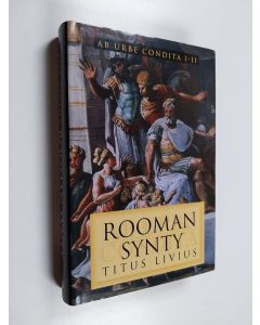 Kirjailijan Titus Livius käytetty kirja Rooman synty = Ab urbe condita I-II