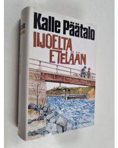 Kirjailijan Kalle Päätalo käytetty kirja Iijoelta etelään