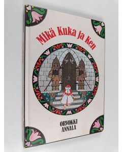 Kirjailijan Orvokki Annala käytetty kirja Mikä, kuka ja ken