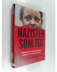 Kirjailijan Christoph Andersson käytetty kirja Nazisten som teg : drömmen om att skapa högerextrema terrorceller i Tyskland och Sverige