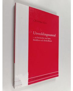 Kirjailijan Christina Gars käytetty kirja Utvecklingssamtal : en berättelse om barn, föräldrar och förskollärare