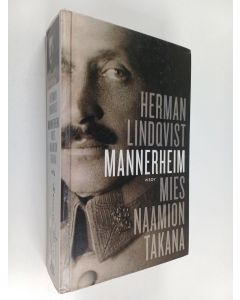 Kirjailijan Herman Lindqvist käytetty kirja Mannerheim : Mies naamion takana