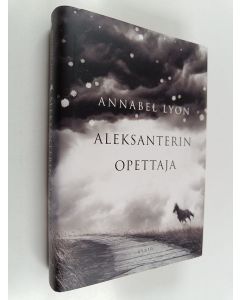 Kirjailijan Annabel Lyon käytetty kirja Aleksanterin opettaja